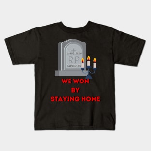 We won by staying home Kids T-Shirt